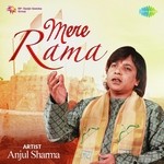 Mere Rama By Anjul Sharma - Anjul Sharma Song Download